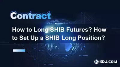 How to Long SHIB Futures? How to Set Up a SHIB Long Position? How to Long SHIB Futures? How to Set Up a SHIB Long Position?