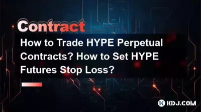 Wie handelt man mit unbefristeten HYPE-Verträgen? Wie legt man den Stop-Loss für HYPE-Futures fest? Wie handelt man mit unbefristeten HYPE-Verträgen? Wie legt man den Stop-Loss für HYPE-Futures fest?