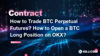How to Trade BTC Perpetual Futures? How to Open a BTC Long Position on OKX?