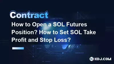 Comment ouvrir une position à terme SOL ? Comment définir le Take Profit et le Stop Loss de SOL ? Comment ouvrir une position à terme SOL ? Comment définir le Take Profit et le Stop Loss de SOL ?
