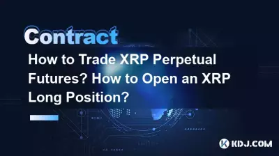 Comment trader les contrats à terme perpétuels XRP ? Comment ouvrir une position longue XRP ? Comment trader les contrats à terme perpétuels XRP ? Comment ouvrir une position longue XRP ?