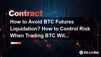 Wie vermeide ich die Liquidation von BTC-Futures? Wie kann man das Risiko beim Handel mit BTC mit Hebel kontrollieren? Wie vermeide ich die Liquidation von BTC-Futures? Wie kann man das Risiko beim Handel mit BTC mit Hebel kontrollieren?