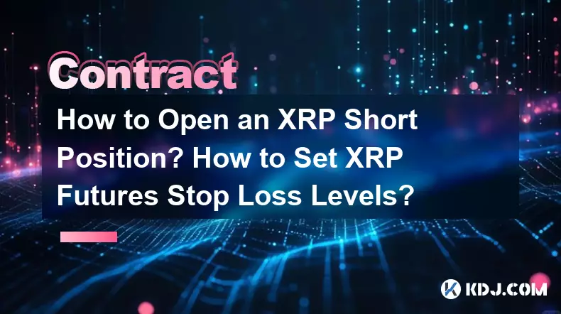 How to Open an XRP Short Position? How to Set XRP Futures Stop Loss Levels?