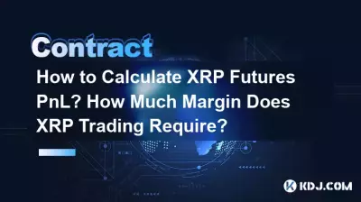 Comment calculer le PnL des contrats à terme XRP ? De quelle marge le trading XRP a-t-il besoin ? Comment calculer le PnL des contrats à terme XRP ? De quelle marge le trading XRP a-t-il besoin ?