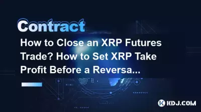 Comment clôturer une transaction à terme XRP ? Comment définir le Take Profit XRP avant une inversion ? Comment clôturer une transaction à terme XRP ? Comment définir le Take Profit XRP avant une inversion ?