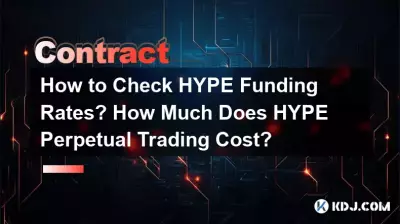 How to Check HYPE Funding Rates? How Much Does HYPE Perpetual Trading Cost? How to Check HYPE Funding Rates? How Much Does HYPE Perpetual Trading Cost?