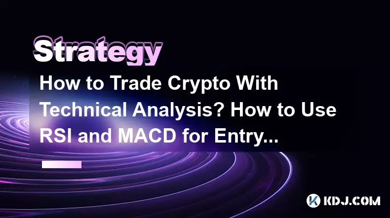 Comment échanger des crypto-monnaies avec l'analyse technique ? Comment utiliser RSI et MACD pour les signaux d’entrée ?