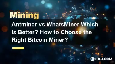 Antminer와 WhatsMiner 중 어느 것이 더 낫나요? 적합한 Bitcoin 채굴기를 선택하는 방법은 무엇입니까? Antminer와 WhatsMiner 중 어느 것이 더 낫나요? 적합한 Bitcoin 채굴기를 선택하는 방법은 무엇입니까?