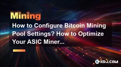 Wie konfiguriere ich Bitcoin Mining-Pool-Einstellungen? Wie optimieren Sie Ihren ASIC-Miner?