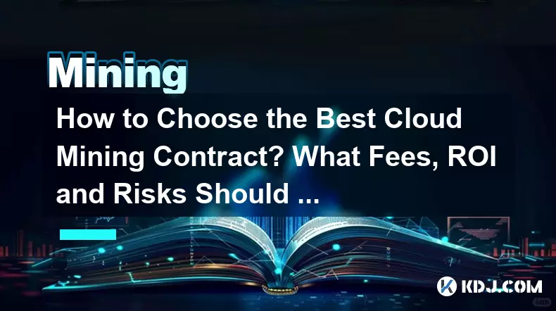 How to Choose the Best Cloud Mining Contract? What Fees, ROI and Risks Should You Check?