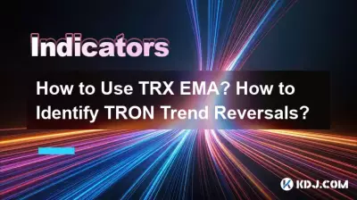 How to Use TRX EMA? How to Identify TRON Trend Reversals? How to Use TRX EMA? How to Identify TRON Trend Reversals?