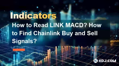 How to Read LINK MACD? How to Find Chainlink Buy and Sell Signals? How to Read LINK MACD? How to Find Chainlink Buy and Sell Signals?