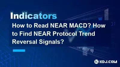 MACD 근처를 읽는 방법? NEAR 프로토콜 추세 반전 신호를 찾는 방법은 무엇입니까? MACD 근처를 읽는 방법? NEAR 프로토콜 추세 반전 신호를 찾는 방법은 무엇입니까?