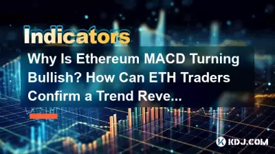 Warum wird der Ethereum MACD bullisch? Wie können ETH-Händler eine Trendwende bestätigen? Warum wird der Ethereum MACD bullisch? Wie können ETH-Händler eine Trendwende bestätigen?