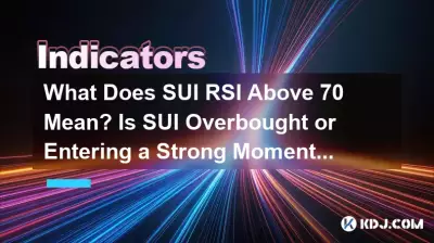 SUI RSI が 70 を超えるとは何を意味しますか? SUIは買われ過ぎなのか、それとも強い勢いの上昇局面に入っているのか? SUI RSI が 70 を超えるとは何を意味しますか? SUIは買われ過ぎなのか、それとも強い勢いの上昇局面に入っているのか?