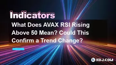 AVAX RSI 升至 50 以上代表什麼?這能否證實趨勢變化? AVAX RSI 升至 50 以上代表什麼?這能否證實趨勢變化?