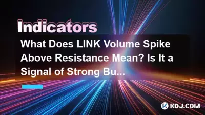 Was bedeutet ein Anstieg des LINK-Volumens über den Widerstand? Ist es ein Signal für eine starke Käuferakkumulation? Was bedeutet ein Anstieg des LINK-Volumens über den Widerstand? Ist es ein Signal für eine starke Käuferakkumulation?