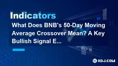 Que signifie le croisement de moyenne mobile sur 50 jours de BNB ? Un signal haussier clé expliqué Que signifie le croisement de moyenne mobile sur 50 jours de BNB ? Un signal haussier clé expliqué