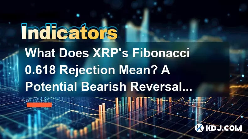 XRP의 피보나치 0.618 거부는 무엇을 의미합니까? 잠재적인 하락 반전 신호에 대한 설명