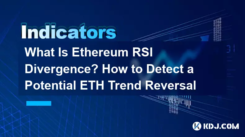 What Is Ethereum RSI Divergence? How to Detect a Potential ETH Trend Reversal