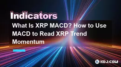 Qu’est-ce que XRP MACD ? Comment utiliser MACD pour lire la dynamique de tendance XRP Qu’est-ce que XRP MACD ? Comment utiliser MACD pour lire la dynamique de tendance XRP
