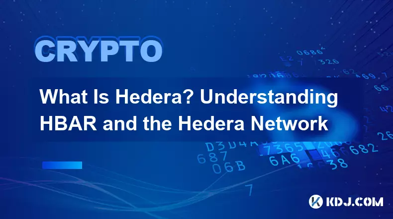 Qu’est-ce qu’Hedera ? Comprendre HBAR et le réseau Hedera