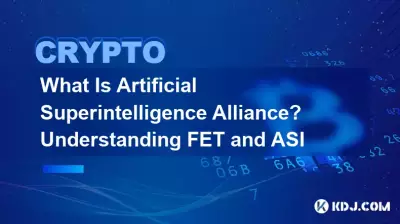 What Is Artificial Superintelligence Alliance? Understanding FET and ASI What Is Artificial Superintelligence Alliance? Understanding FET and ASI