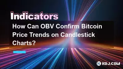 Wie kann OBV Bitcoin-Preistrends auf Candlestick-Charts bestätigen? Wie kann OBV Bitcoin-Preistrends auf Candlestick-Charts bestätigen?
