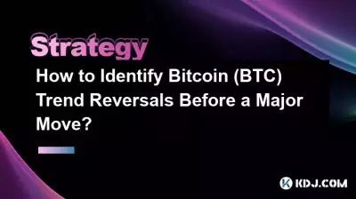 如何在重大走勢前識別Bitcoin(BTC)趨勢反轉? 如何在重大走勢前識別Bitcoin(BTC)趨勢反轉?