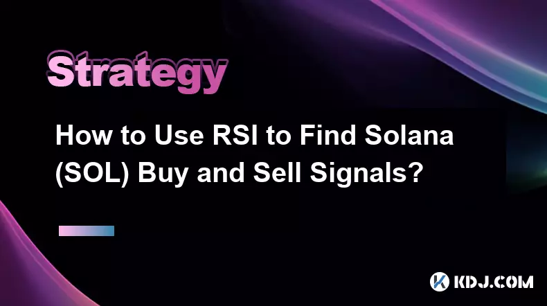 How to Use RSI to Find Solana (SOL) Buy and Sell Signals?