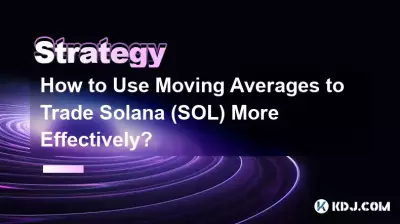 How to Use Moving Averages to Trade Solana (SOL) More Effectively? How to Use Moving Averages to Trade Solana (SOL) More Effectively?
