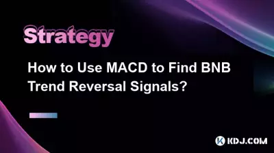 How to Use MACD to Find BNB Trend Reversal Signals? How to Use MACD to Find BNB Trend Reversal Signals?