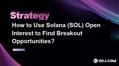 How to Use Solana (SOL) Open Interest to Find Breakout Opportunities? How to Use Solana (SOL) Open Interest to Find Breakout Opportunities?