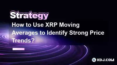Wie können gleitende XRP-Durchschnitte verwendet werden, um starke Preistrends zu identifizieren?