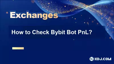 How to Check Bybit Bot PnL? How to Check Bybit Bot PnL?