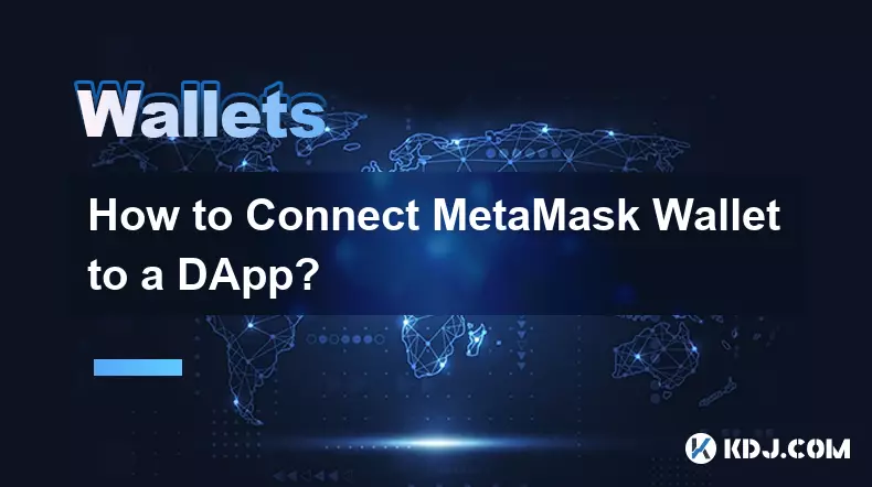 Wie verbinde ich MetaMask Wallet mit einer DApp?