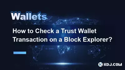 Comment vérifier une transaction Trust Wallet sur un explorateur de blocs ? Comment vérifier une transaction Trust Wallet sur un explorateur de blocs ?