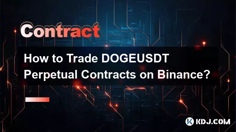 How to Trade DOGEUSDT Perpetual Contracts on Binance?