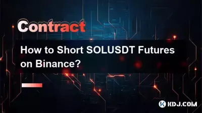 How to Short SOLUSDT Futures on Binance? How to Short SOLUSDT Futures on Binance?