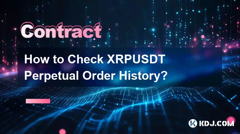 How to Check XRPUSDT Perpetual Order History?