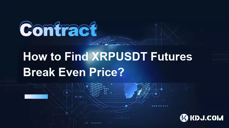 Wie finde ich den Break Even-Preis für XRPUSDT-Futures?