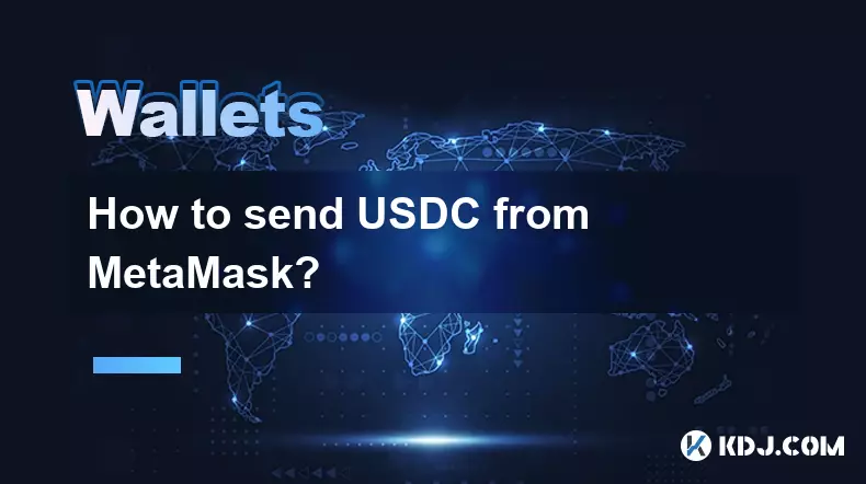 How to send USDC from MetaMask?