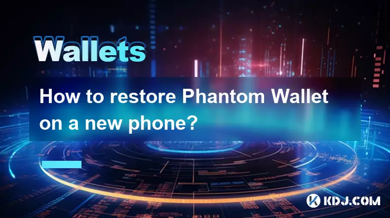 Wie kann ich Phantom Wallet auf einem neuen Telefon wiederherstellen?