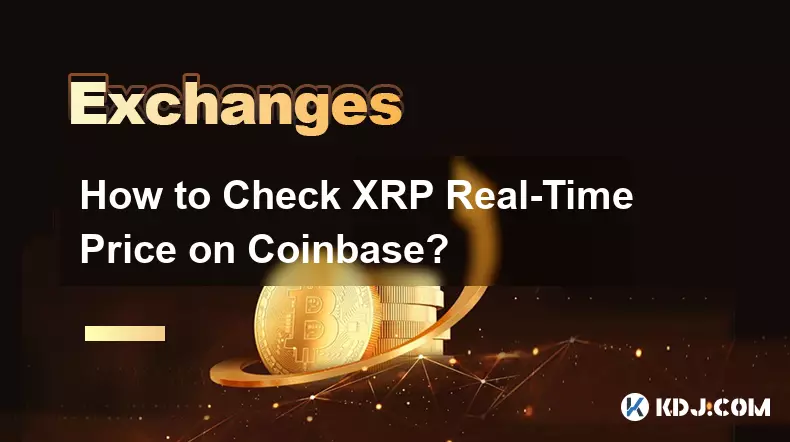 How to Check XRP Real-Time Price on Coinbase?