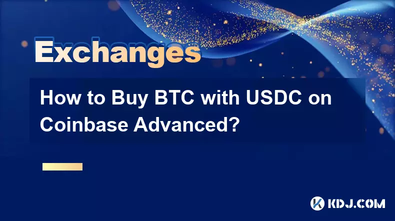 How to Buy BTC with USDC on Coinbase Advanced?