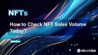 How to Check NFT Sales Volume Today? How to Check NFT Sales Volume Today?