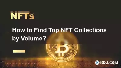 How to Find Top NFT Collections by Volume? How to Find Top NFT Collections by Volume?