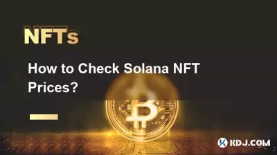How to Check Solana NFT Prices? How to Check Solana NFT Prices?