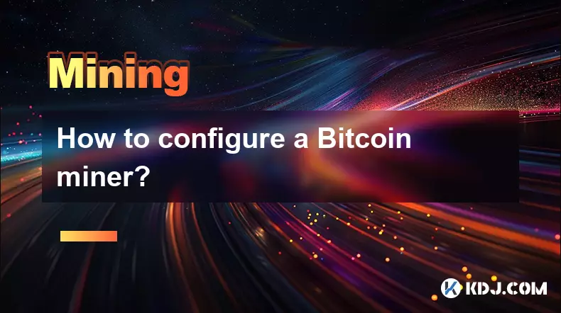 Comment configurer un mineur Bitcoin ?