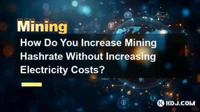 How Do You Increase Mining Hashrate Without Increasing Electricity Costs? How Do You Increase Mining Hashrate Without Increasing Electricity Costs?